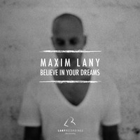 Maxim Lany - Believe In Your Dreams
