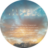 Plastic Fantastic - Here Comes The Sun