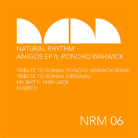 Natural Rhythm - Amigos EP ft. Poncho Warwick