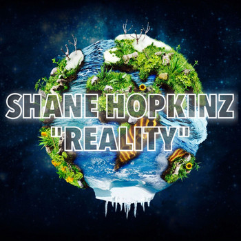 Shane Hopkinz - Reality