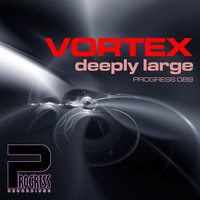 Vortex - Deeply Large EP