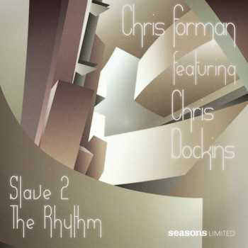 Chris Forman - Slave 2 The Rhythm (feat. Chris Dockins)