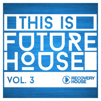Various Artists - This Is Future House, Vol. 3