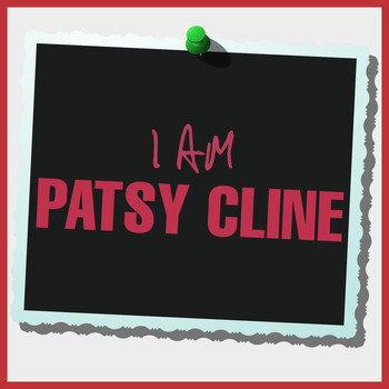 Patsy Cline - I Am Patsy Cline