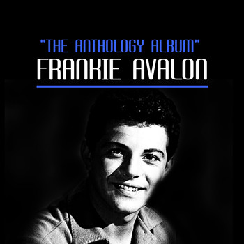 Frankie Avalon - The Anthology Album