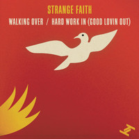 Strange Faith - Walking Over / Hard Work In