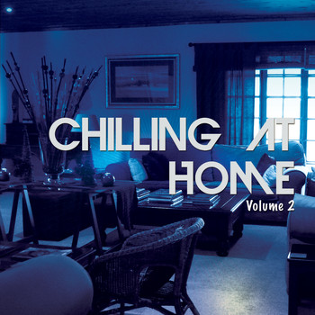 Various Artists - Chilling At Home, Vol. 2 (Soulful And Jazz-Inspired Tunes For Home Relaxing)