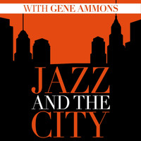 Gene Ammons - Jazz and the City with Gene Ammons
