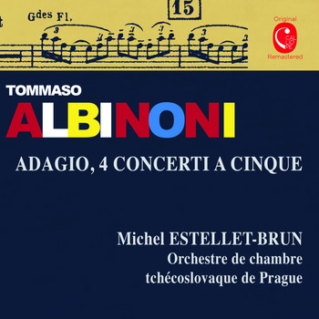Michel Estellet-Brun, Orchestre de chambre tchécoslovaque de Prague - Albinoni: Adagio in G Minor & Concerti a cinque, Op. 7