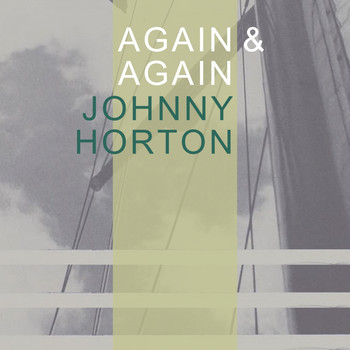 Johnny Horton - Again & Again