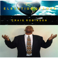 Craig Robinson - Elevation of Love