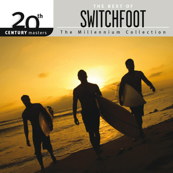 Switchfoot - 20th Century Masters - The Millennium Collection: The Best Of Switchfoot