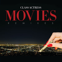 Class Actress - Movies (Remixes)