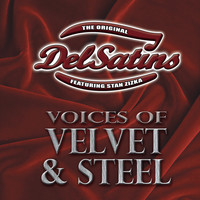 The Del Satins - Voices of Velvet & Steel