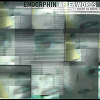 Endorphin - Afterwords (You're So Right)