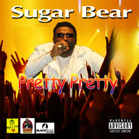 Sugar Bear - Pretty Pretty (Explicit)