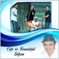 Sipan - Life Is Beautiful