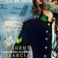 Sergent Garcia - Contre vents et marées
