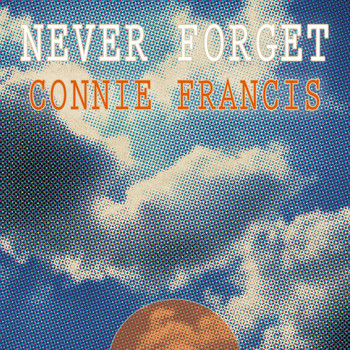Connie Francis - Never Forget
