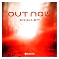 Out Now - Ancient City