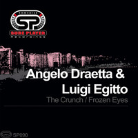 Angelo Draetta & Luigi Egitto - The Crunch / Frozen Eyes