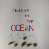 Illingsworth - Pebbles in the Ocean