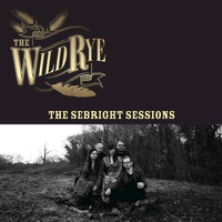 The Wild Rye - The Sebright Sessions - EP