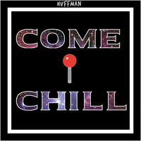 Huffman - Come & Chill