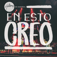 Hillsong En Español - En Esto Creo (Live)