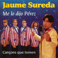 Jaume Sureda - Me Lo Dijo Pérez