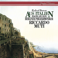 Riccardo Muti - Richard Strauss: Aus Italien; Don Juan