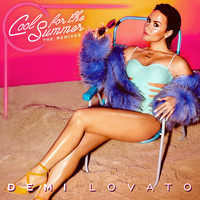 Demi Lovato - Cool for the Summer: The Remixes (Explicit)