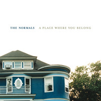 The Normals - A Place Where You Belong