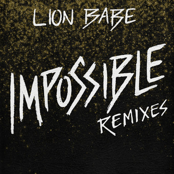 LION BABE - Impossible (Remixes)