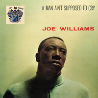 Joe Williams - A Man Ain't Supposed to Cry