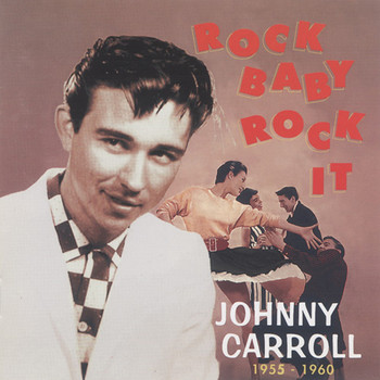 Johnny Carroll - Rock Baby Rock It, 1955-1960