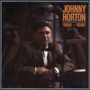 Johnny Horton - Johnny Horton 1956-1960