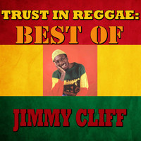 Jimmy Cliff - Trust In Reggae: Best Of Jimmy Cliff