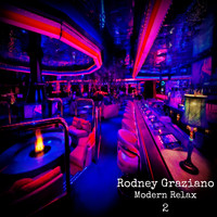 Rodney Graziano - Modern Relax 2