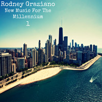 Rodney Graziano - New Music for the Millenium 1