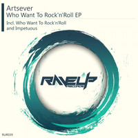 Artsever - Who Want To Rock'n'Roll EP