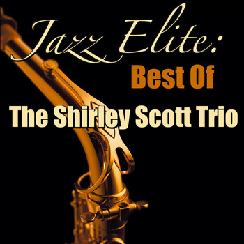 The Shirley Scott Trio - Jazz Elite: Best Of The Shirley Scott Trio