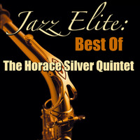 The Horace Silver Quintet - Jazz Elite: Best Of The Horace Silver Quintet