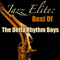 The Delta Rhythm Boys - Jazz Elite: Best Of The Delta Rhythm Boys