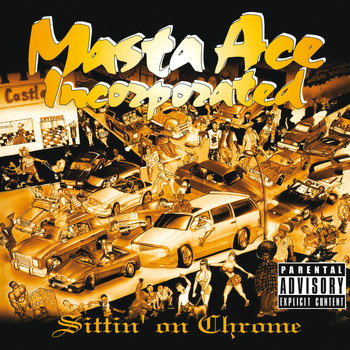 Masta Ace Incorporated - Sittin' On Chrome (Deluxe Edition [Explicit])