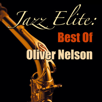 Oliver Nelson - Jazz Elite: Best Of Oliver Nelson