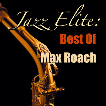 Max Roach - Jazz Elite: Best Of Max Roach
