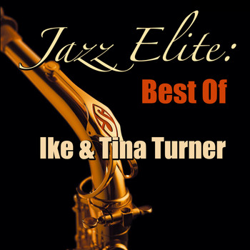 Ike & Tina Turner - Jazz Elite: Best Of Ike & Tina Turner