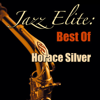 Horace Silver - Jazz Elite: Best Of Horace Silver