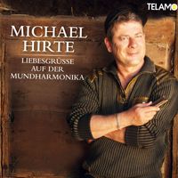 Michael Hirte - Liebesgrüße auf der Mundharmonika